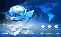 How to Use Tokenim English Vers